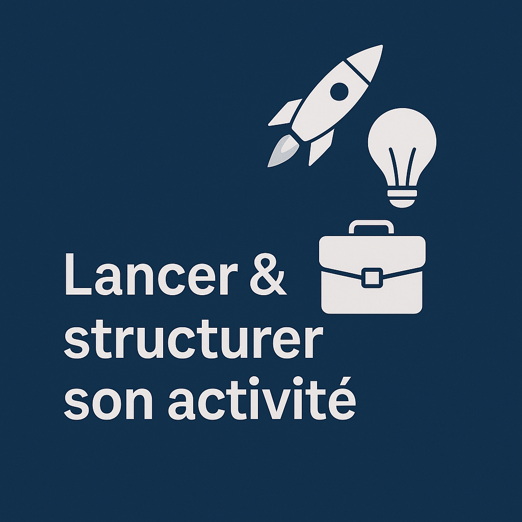 Lancer & structurer son activité