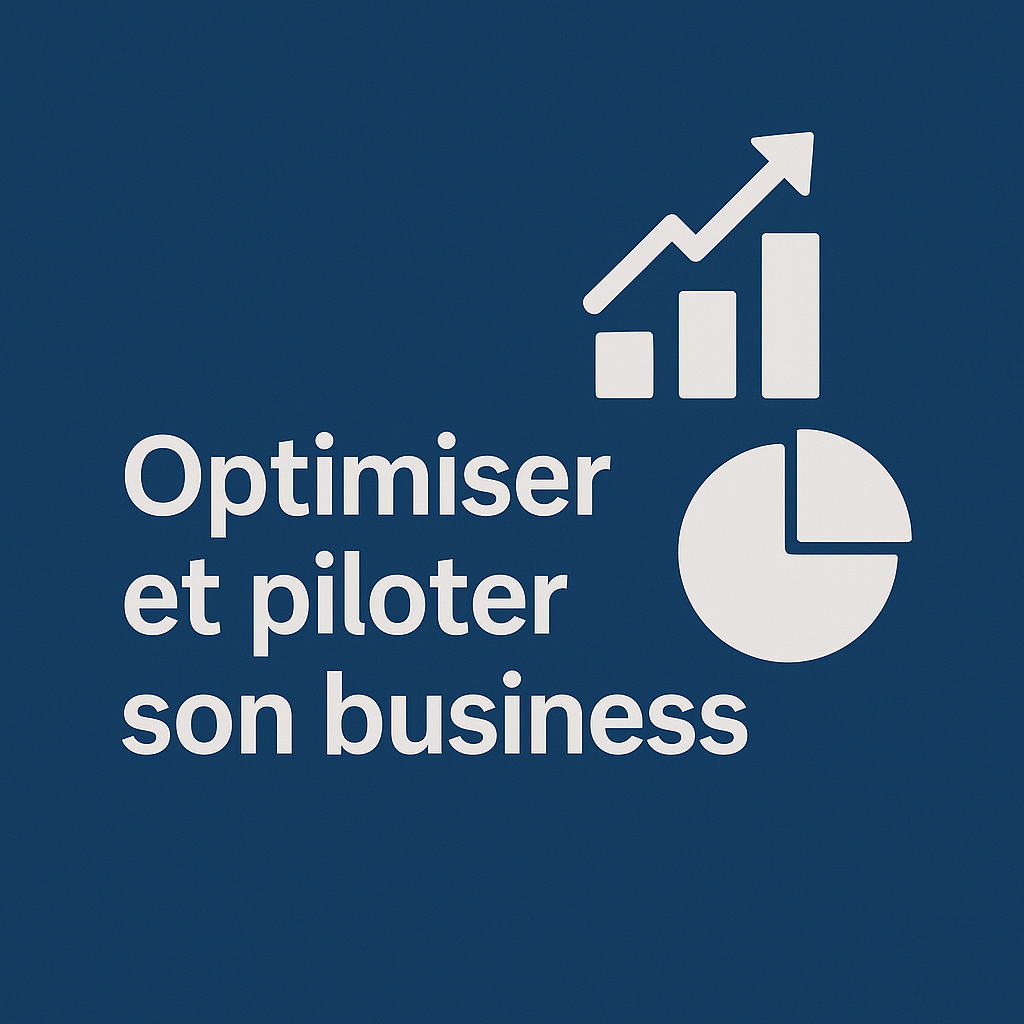 Optimiser et piloter son business