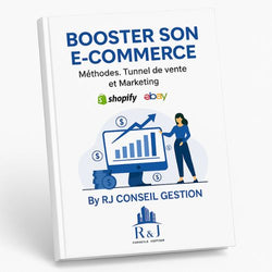 Booster son E-commerce - Méthodes : Tunnel de vente et Marketing : Shopify/Ebay/Instagram : avec des stratégies simples et puissantes